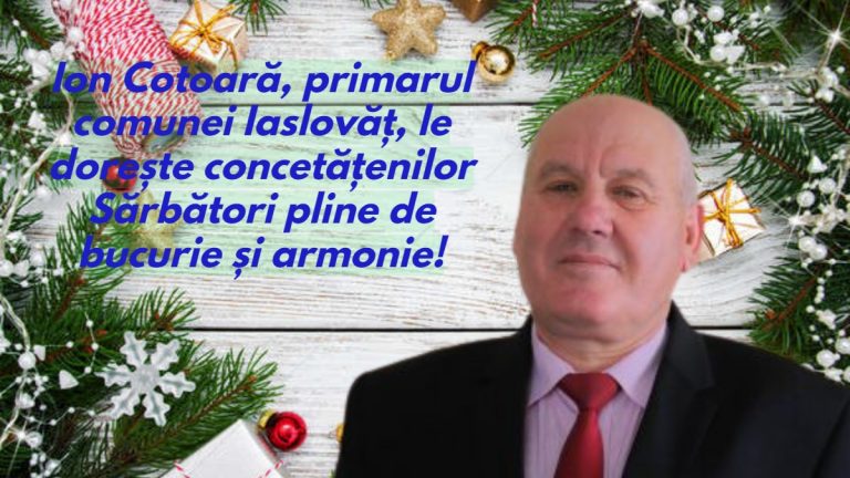 Ion Cotoară, primarul comunei Iaslovăț, le dorește concetățenilor Sărbători pline de bucurie și armonie!