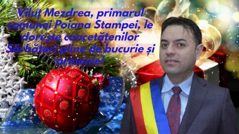 Viluț Mezdrea, primarul comunei Poiana Stampei, le dorește concetățenilor Sărbători pline de bucurie și armonie!