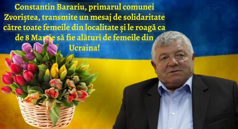Constantin Barariu, primarul comunei Zvoriștea, transmite un mesaj de solidaritate către femeile din localitate și le roagă ca de 8 Martie să fie alături de femeile din Ucraina