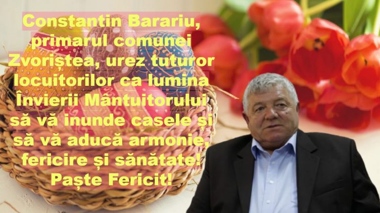 Constantin Barariu, primarul comunei Zvoriștea, urez tuturor locuitorilor ca lumina Învierii Mântuitorului să vă inunde casele și să vă aducă armonie, fericire și sănătate! Paște Fericit!