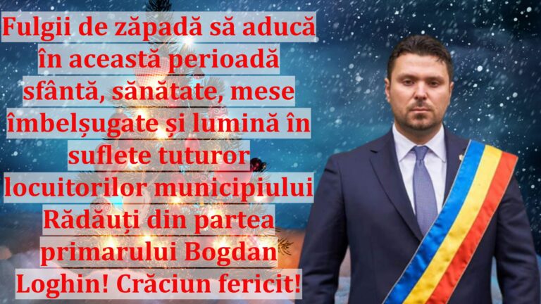 Fulgii de zăpadă să aducă în această perioadă sfântă, sănătate, mese îmbelșugate și lumină în suflete tuturor locuitorilor municipiului Rădăuți din partea primarului Bogdan Loghin! Crăciun fericit!