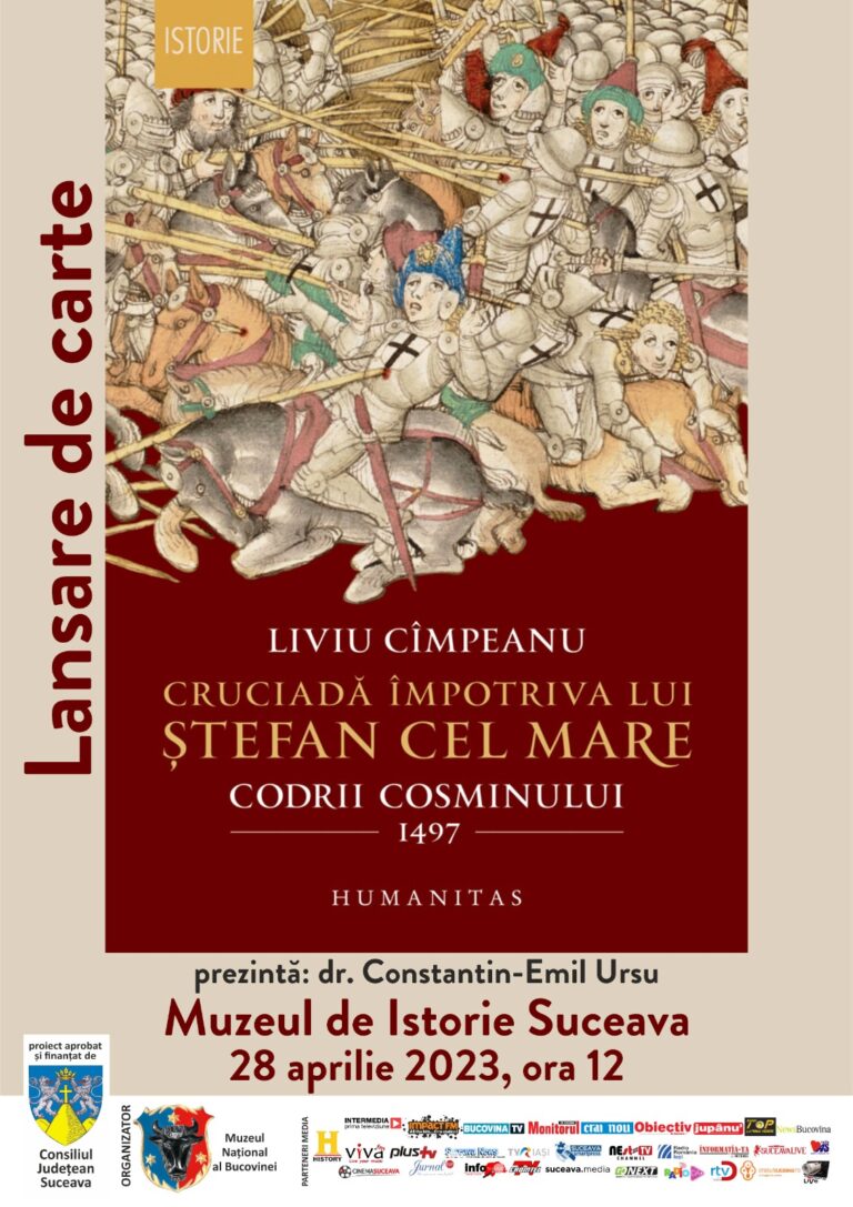 Cartea „Cruciadă împotriva lui Ștefan cel Mare, Codrii Cosminului 1497” a autorului Liviu Cîmpeanu va fi lansată la Muzeul de Istorie din Suceava