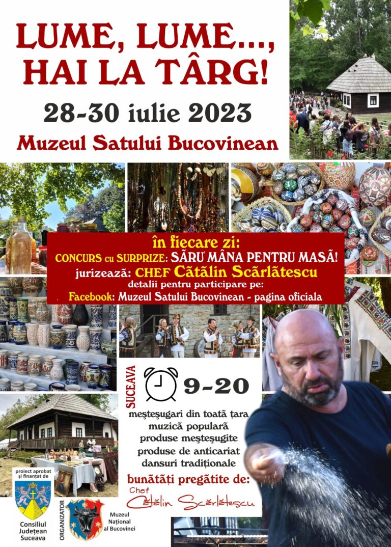 Muzeul Național al Bucovinei vă invită la evenimentul „Lume, lume… hai la târg”, organizat la Muzeul Satului Bucovinean la sfârșit de săptămână