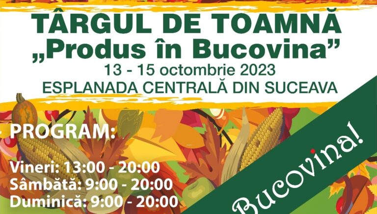 Târgul de Toamnă „Produs în Bucovina” va reuni toate cele 25 de stațiuni turistice din județ în centrul municipiului Suceava: „Vom face promovare pentru frumoasa noastră Bucovină”