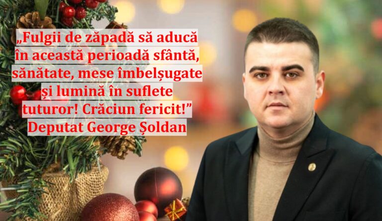 „Fulgii de zăpadă să aducă în această perioadă sfântă, sănătate, mese îmbelșugate și lumină în suflete tuturor! Crăciun fericit!” | Deputat George Șoldan