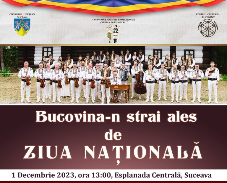 Ansamblul Artistic Profesionist „Ciprian Porumbescu” va așteaptă la spectacolul extraordinar „Bucovina-n strai ales, de Ziua Națională”