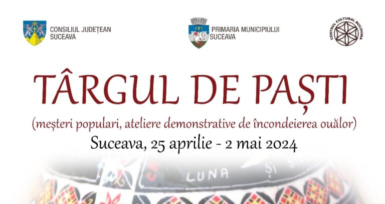 Târgul de Paști va fi organizat în perioada 25 aprilie – 2 mai 2024 în centrul municipiului Suceava