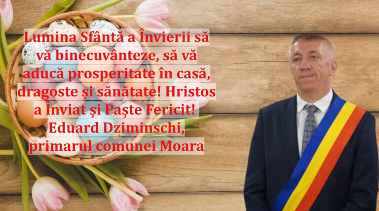 Lumina Sfântă a Învierii să vă binecuvânteze, să vă aducă prosperitate în casă, dragoste și sănătate! Hristos a Înviat și Paște Fericit! Eduard Dziminschi, primarul comunei Moara
