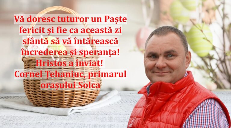 Vă doresc tuturor un Paște fericit și fie ca această zi sfântă să vă întărească încrederea și speranța! Hristos a înviat! Cornel Țehaniuc, primarul orașului Solca