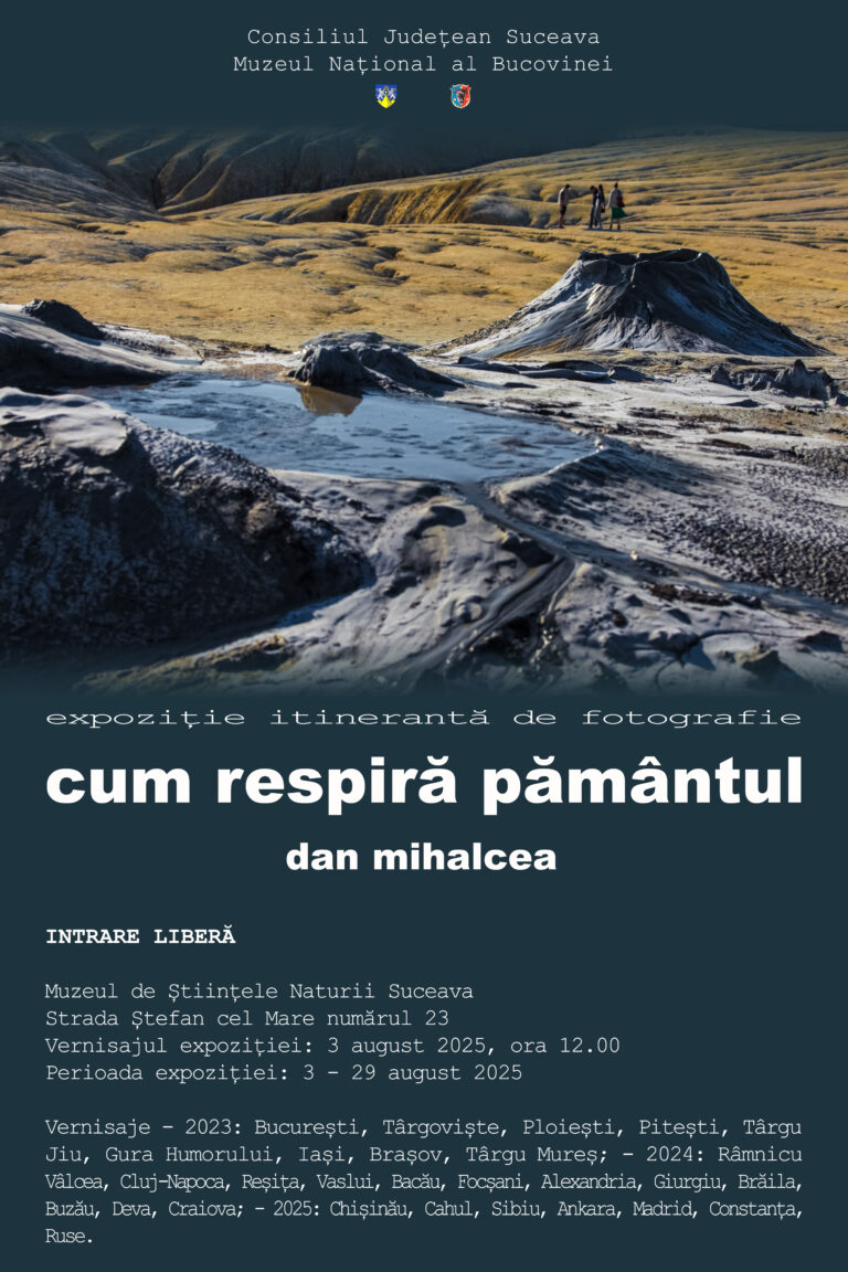 Muzeul Național al Bucovinei găzduiește expoziția personală itinerantă de fotografie „Cum respiră pământul” a regizorului Dan Mihalcea