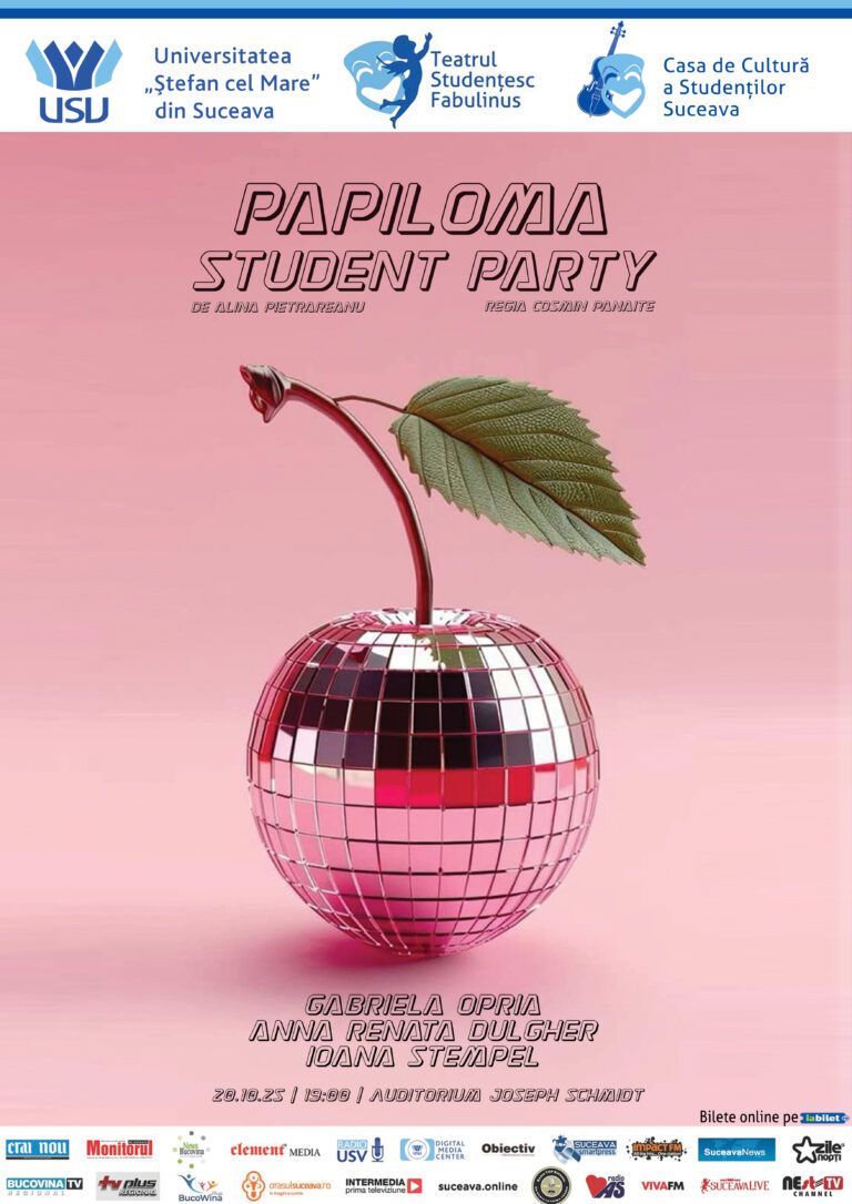 Casa de Cultură a Studenților Suceava și Teatrul Studențesc Fabulinus prezintă spectacolul „Papiloma Student Party”