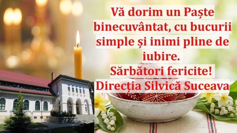 Direcția Silvică Suceava: „Vă dorim un Paște binecuvântat, cu bucurii simple și inimi pline de iubire. Sărbători fericite!”