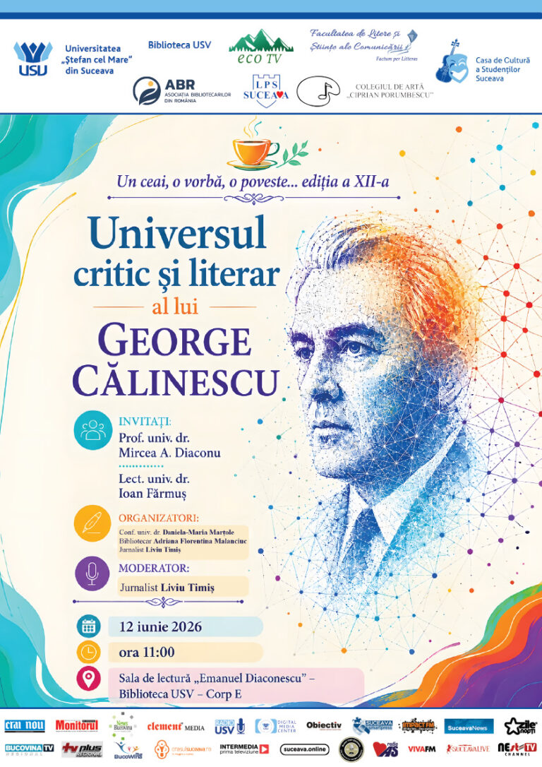 Biblioteca USV organizează cea de-a XII-a ediție a proiectului cultural „Un ceai, o vorbă, o poveste…”, desfășurată sub genericul „Universul critic și literar al lui George Călinescu”